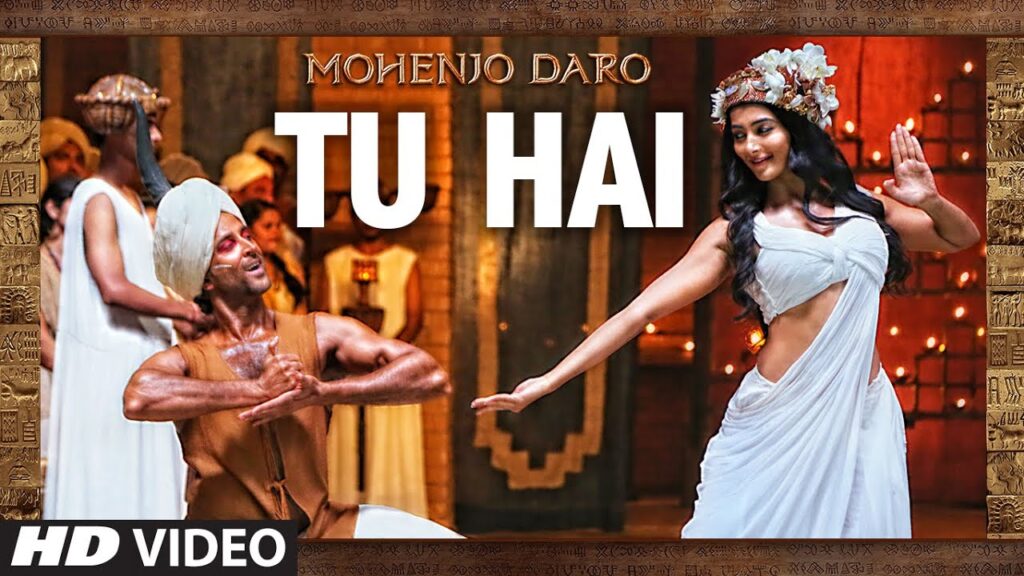 "TU HAI" Video Song | MOHENJO DARO | A.R. RAHMAN,SANAH MOIDUTTY | Hrithik Roshan & Pooja Hegde