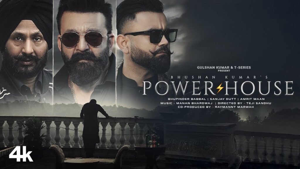 POWERHOUSE🔥(SONG): SANJAY DUTT | AMRIT MAAN | BHUPINDER BABBAL | MANAN BHARDWAJ | BHUSHAN KUMAR