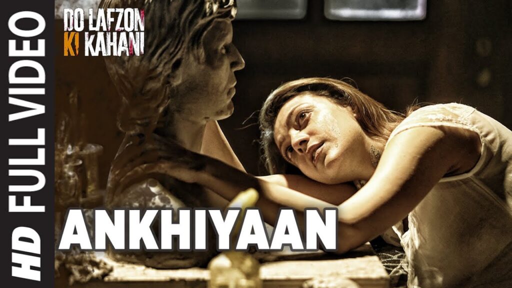 Ankhiyaan | Full Video Song | Do Lafzon Ki Kahani | Randeep Hooda, Kajal Aggarwal | Kanika Kapoor |