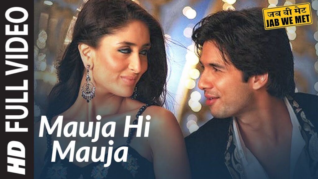 Full Video: Mauja Hi Mauja | Jab We Met | Shahid kapoor, Kareena Kapoor | Mika Singh |  Pritam