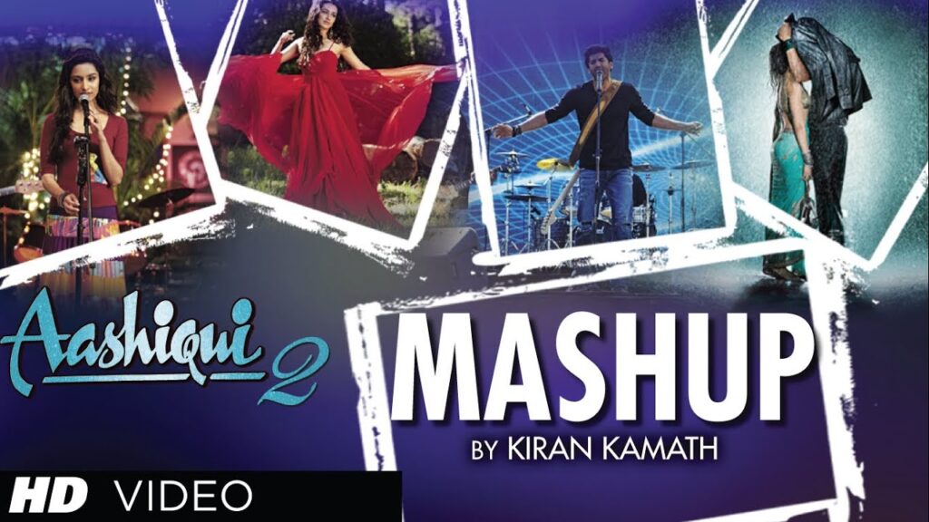 AASHIQUI 2 MASHUP FULL SONG | KIRAN KAMATH | BEST BOLLYWOOD MASHUPS