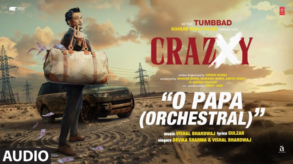 CRAZXY: O Papa (Orchestral) (Audio) | Sohum Shah | Gulzar | Devika Sharma | Vishal Bhardwaj