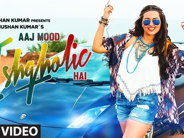 'Aaj Mood Ishqholic Hai' Full Video Song | Sonakshi Sinha, Meet Bros | T-Series