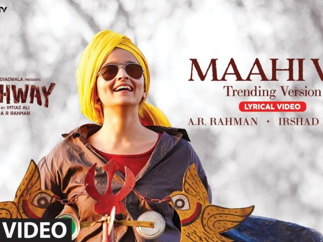 Highway: Maahi Ve (Lyrical Video) – Trending Version | Alia Bhatt, Randeep Hooda | A.R Rahman