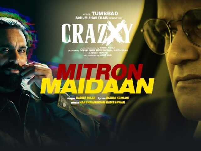 CRAZXY: Mitron Maidaan (Song) | Sohum Shah | Babbu Maan, Ashim Kemson | Harshavardhan Rameshwar