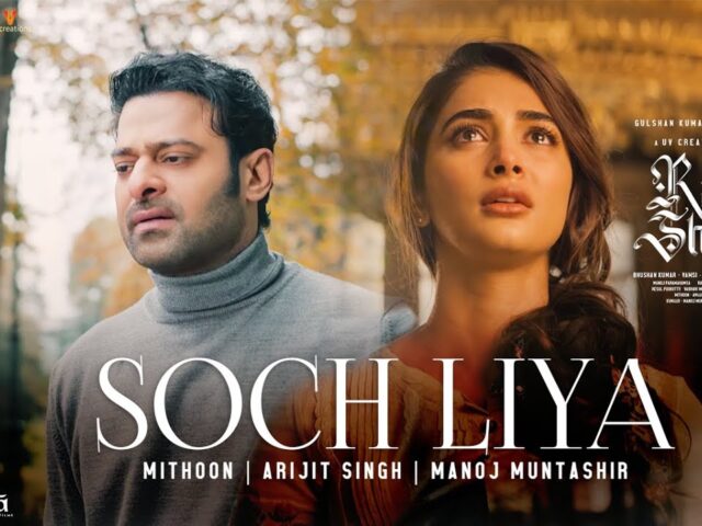 Soch Liya (Full Video) | Radhe Shyam | Prabhas, Pooja H | Mithoon, Arijit Singh, Manoj M | Bhushan K