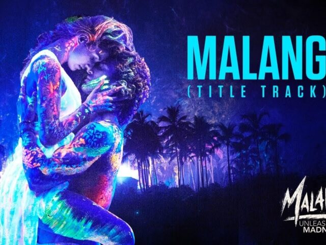 Malang: Title Song Video | Aditya Roy Kapur, Disha Patani, Anil K, Kunal K | Ved Sharma | Mohit S