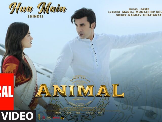 ANIMAL: HUA MAIN (Lyrical Video) | Ranbir Kapoor,Rashmika M | Sandeep V | Raghav,Manoj M | Bhushan K